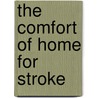 The Comfort of Home for Stroke by Paula Derr