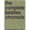 The Complete Beatles Chronicle door Mark Lewisohn