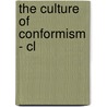 The Culture Of Conformism - Cl door Patrick Colmhogan