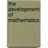 The Development Of Mathematics door Eric Temple Bell