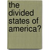 The Divided States of America? by Richard Land