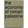The Economy of Roman Palestine by Zeev Safrai