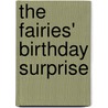 The Fairies' Birthday Surprise door Mr Daisy Meadows