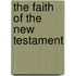 The Faith Of The New Testament