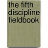 The Fifth Discipline Fieldbook door Southward Et Al