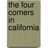 The Four Corners In California by Amy Ella Blanchard