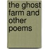The Ghost Farm and Other Poems