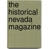 The Historical Nevada Magazine door Onbekend