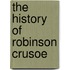 The History Of Robinson Crusoe