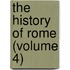 The History Of Rome (Volume 4)