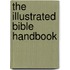 The Illustrated Bible Handbook