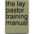 The Lay Pastor Training Manual