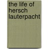 The Life Of Hersch Lauterpacht door Elihu Lauterpacht