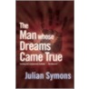 The Man Whose Dreams Came True door Julian Symons