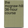 The Mcgraw-Hill 36-Hour Course by Susan Shelly
