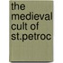 The Medieval Cult Of St.Petroc