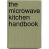 The Microwave Kitchen Handbook door Carol Bowen