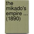 The Mikado's Empire ... (1890)