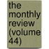 The Monthly Review (Volume 44)
