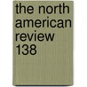 The North American Review  138 by Jared Sparks