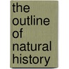 The Outline Of Natural History door J. Arthur Thomson