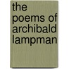 The Poems Of Archibald Lampman by Archibald Lampman