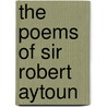 The Poems Of Sir Robert Aytoun door Sir Robert Ayton
