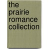 The Prairie Romance Collection door Mary Eileen Davis