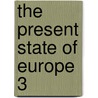 The Present State Of Europe  3 door Eobald Toze