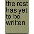 The Rest Has Yet To Be Written