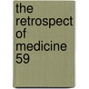 The Retrospect Of Medicine  59 door Unknown Author