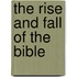 The Rise and Fall of the Bible