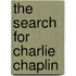 The Search For Charlie Chaplin