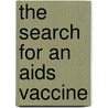 The Search For An Aids Vaccine door Christine Grady