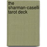 The Sharman-Caselli Tarot Deck door Juliet Sharman-Burke