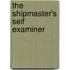 The Shipmaster's Self Examiner