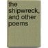 The Shipwreck, And Other Poems