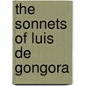 The Sonnets Of Luis De Gongora door R.P. Calcraft
