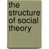 The Structure of Social Theory
