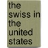 The Swiss In The United States