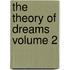The Theory Of Dreams  Volume 2