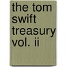 The Tom Swift Treasury Vol. Ii door Victor Appleton
