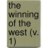 The Winning Of The West (V. 1) by Iv Theodore Roosevelt