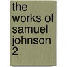 The Works Of Samuel Johnson  2 door Samuel Johnson