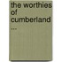 The Worthies Of Cumberland ...
