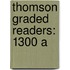Thomson Graded Readers: 1300 A