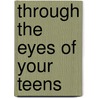 Through The Eyes Of Your Teens door Latiece