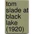Tom Slade at Black Lake (1920)