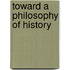 Toward A Philosophy Of History
