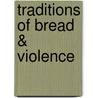 Traditions Of Bread & Violence door Sasanov